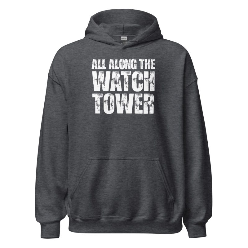 All Along The Watchtower Unisex Hoodie
