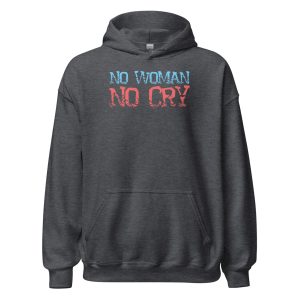 No Woman No Cry Unisex Hoodie