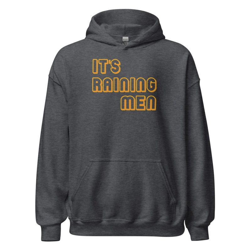 It's Raining Men Unisex Hoodie