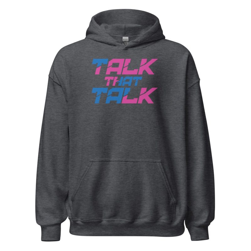 Talk That Talk Unisex Hoodie