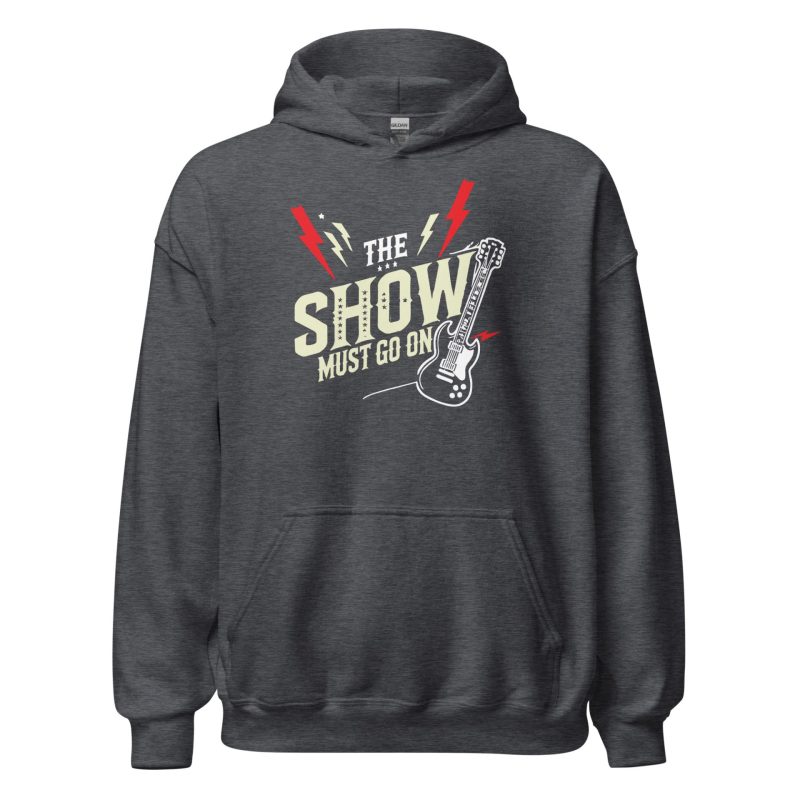 The Show Must Go On Unisex Hoodie
