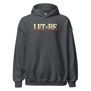Let It Be Unisex Hoodie