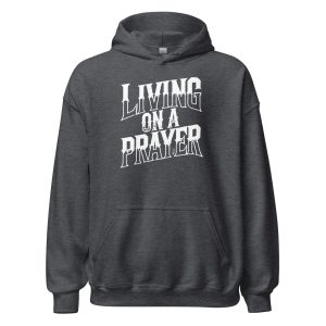 Living on a Prayer Unisex Hoodie