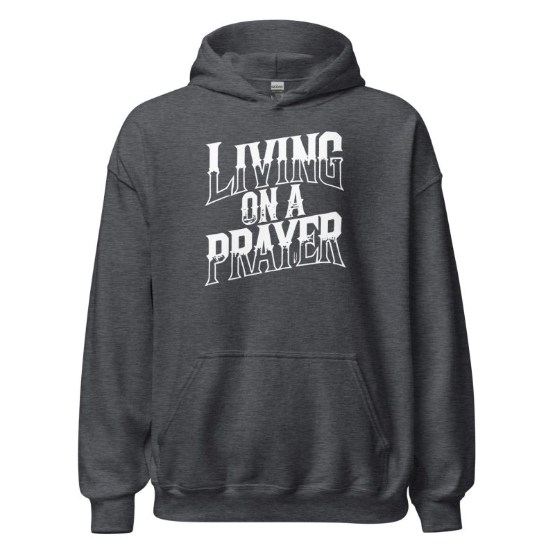 Living on a Prayer Unisex Hoodie
