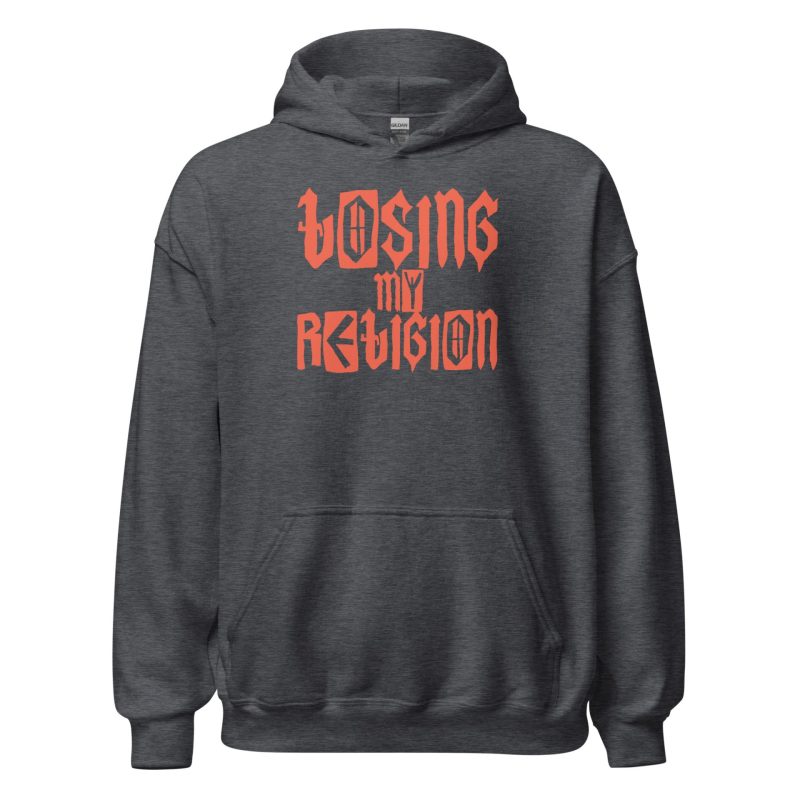 Losing My Religion Unisex Hoodie