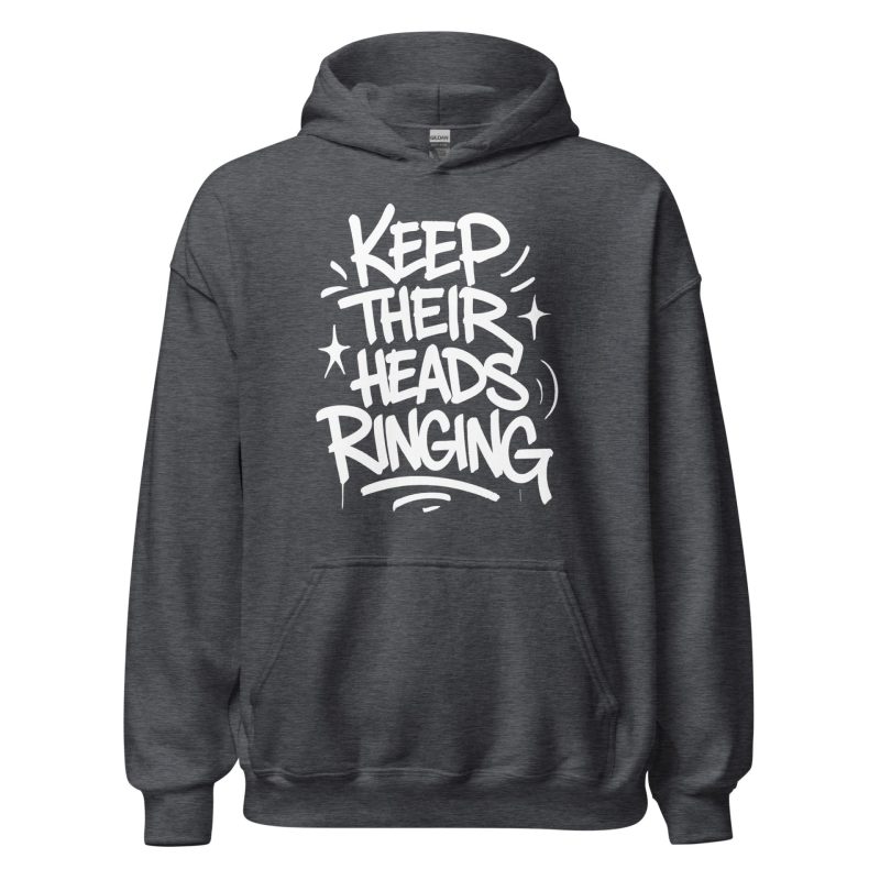 Keep Their Heads Ringing Unisex Hoodie