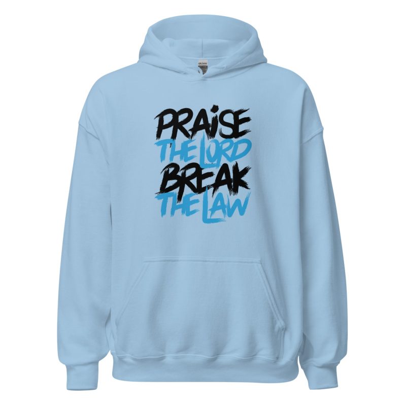 Praise the Lord Break the Law