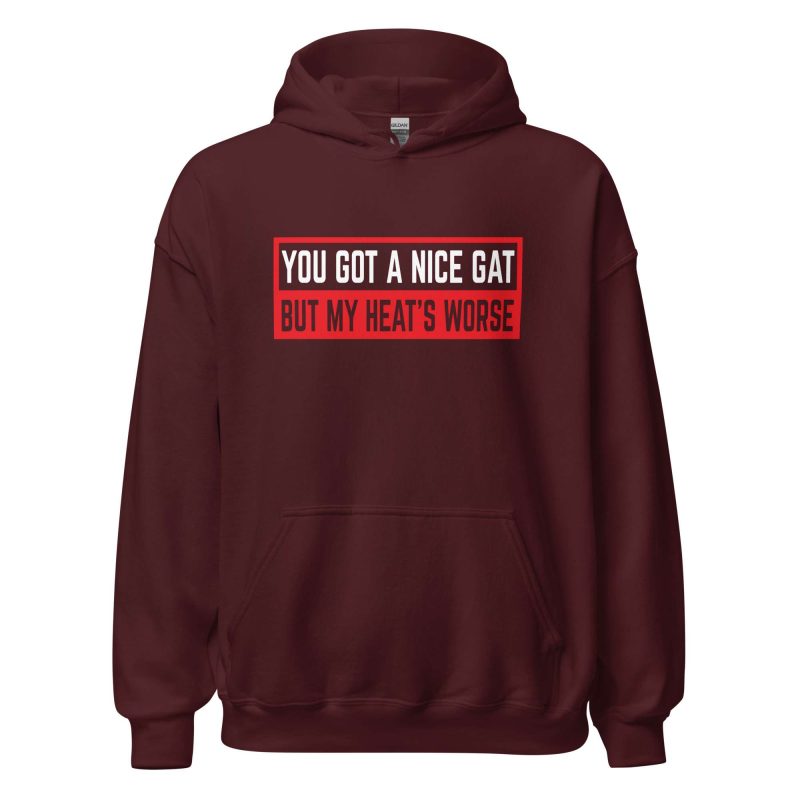 You Got a Nice Gat But My Heat's Worse