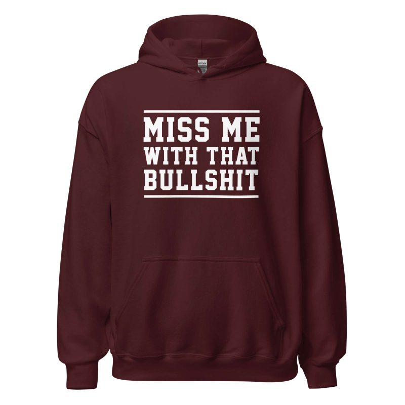 Miss Me With That Bullshit