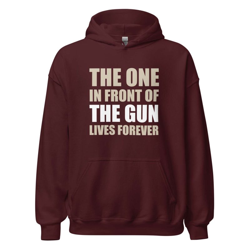 The One In Front Of The Gun Lives Forever