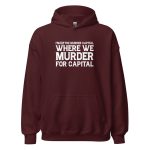 I'm From The Murder Capital Where We Murder For Capital