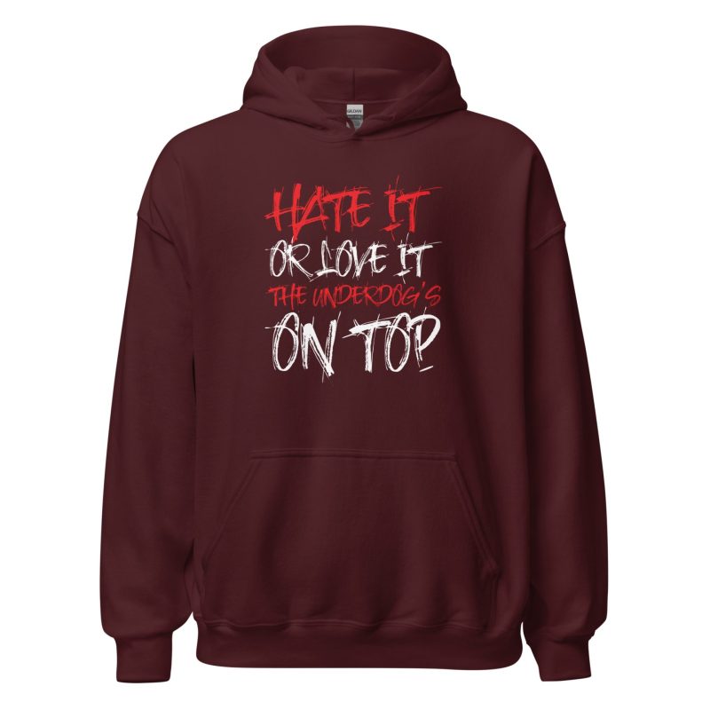 Hate It Or Love It The Underdog's On Top