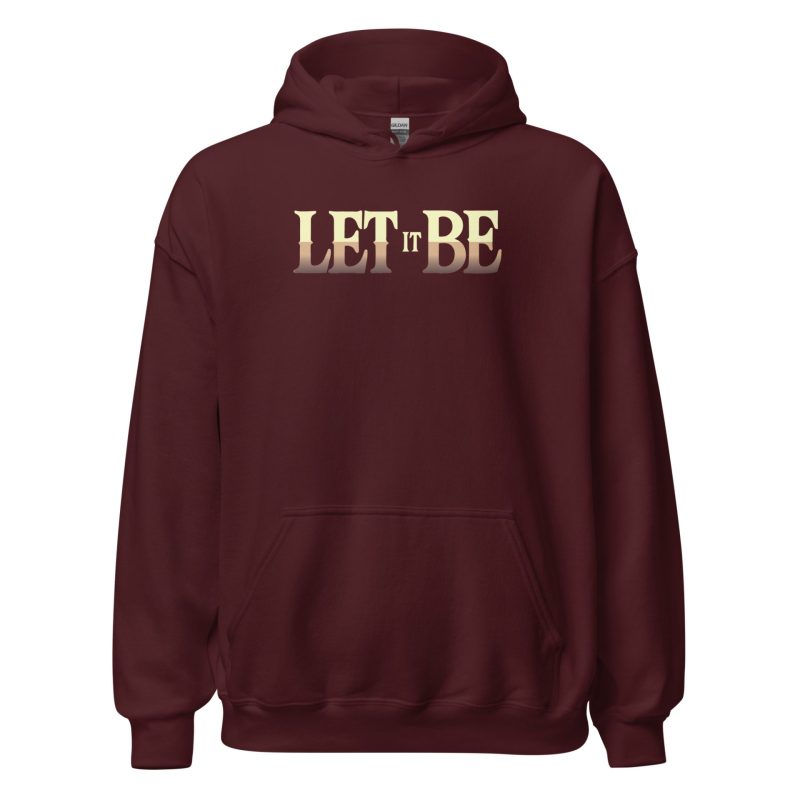 Let It Be Unisex Hoodie