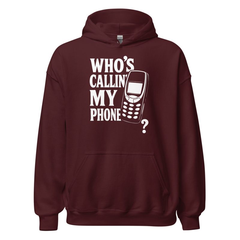 Who's Callin' My Phone? Unisex Hoodie