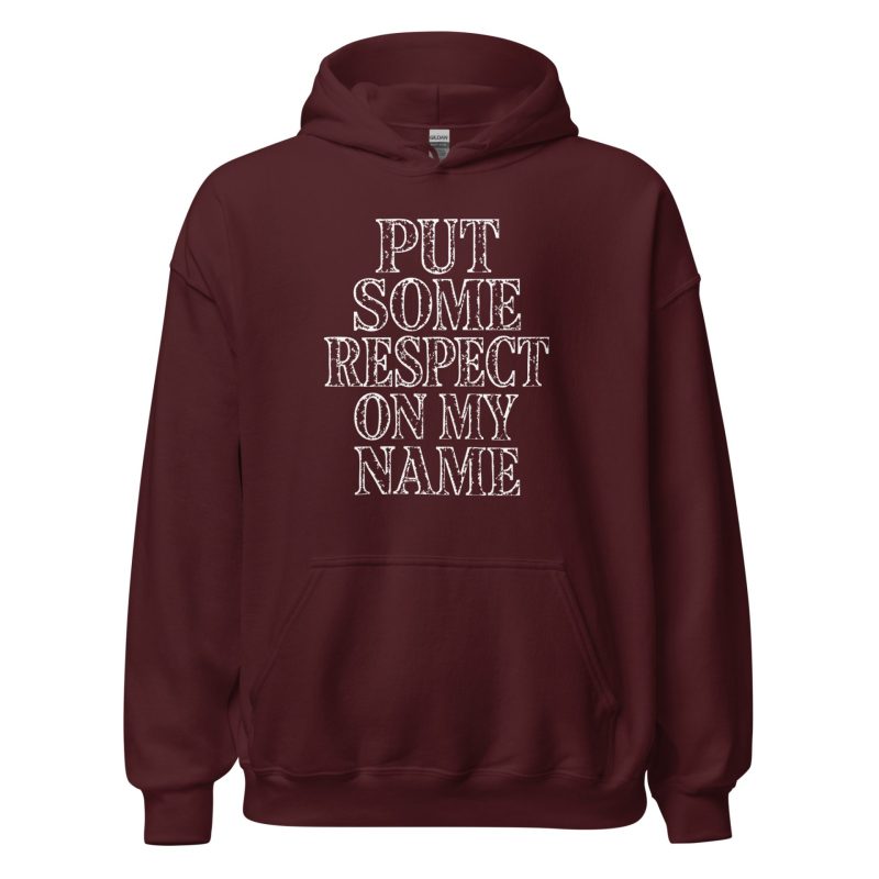 Put Some Respect On My Name Unisex Hoodie