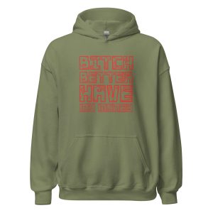 Bitch Better Have My Money