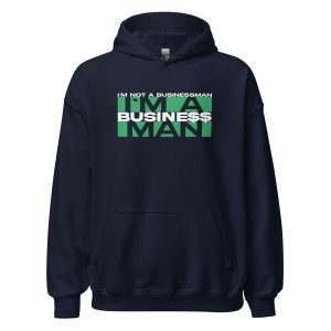 I'm Not A Businessman I'm A Business Man