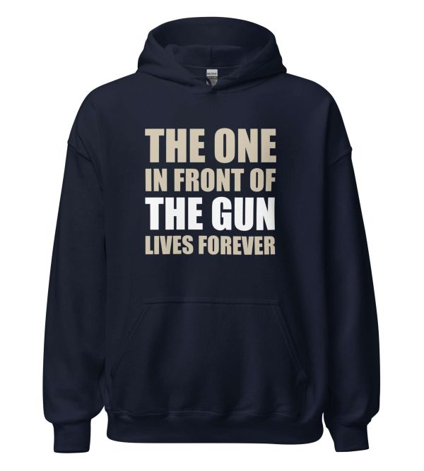 The One In Front Of The Gun Lives Forever