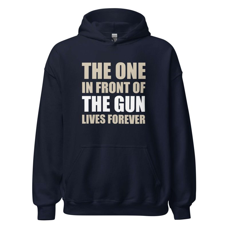 The One In Front Of The Gun Lives Forever