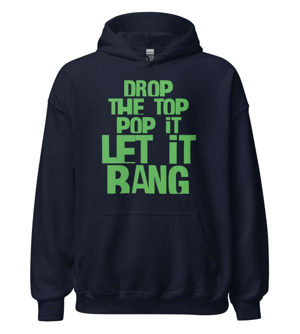Drop The Top Pop It Let It Bang