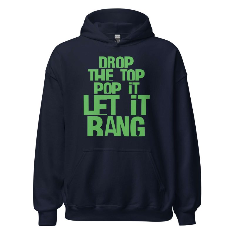 Drop The Top Pop It Let It Bang
