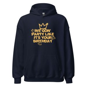 We Gon' Party Like It's Your Birthday