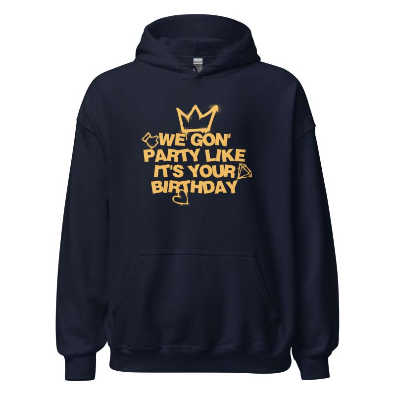 We Gon' Party Like It's Your Birthday