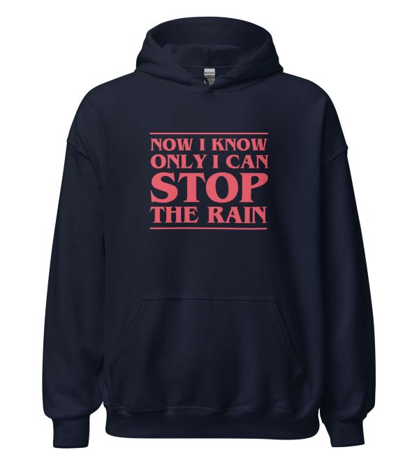 Now I Know Only I Can Stop The Rain