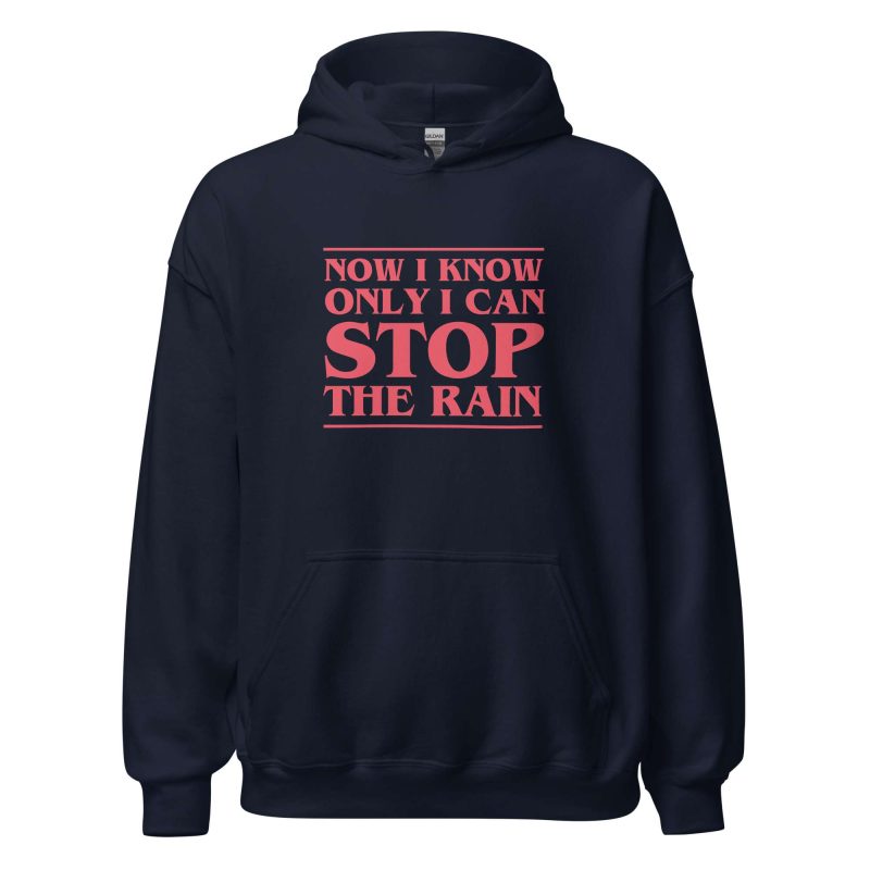 Now I Know Only I Can Stop The Rain