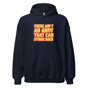 There Ain't An Army That Can Strike Back