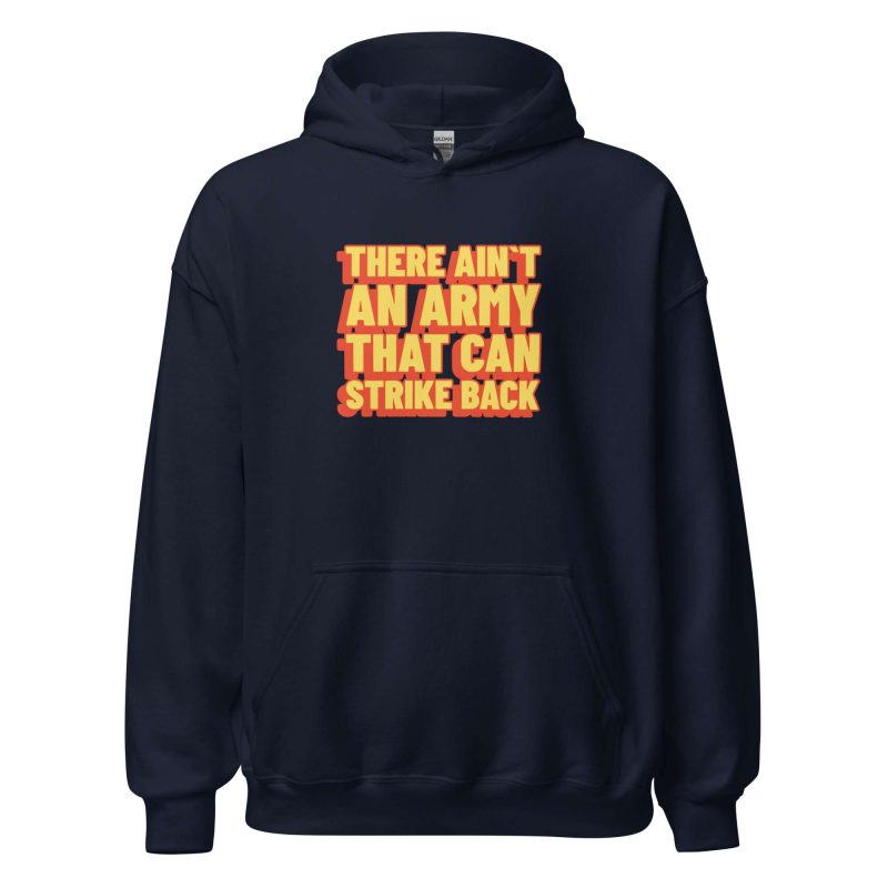 There Ain't An Army That Can Strike Back