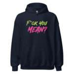 Fuck You Mean?
