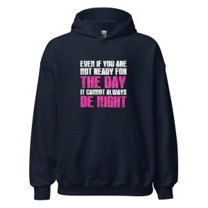 Even If You Are Not Ready For The Day It Cannot Always Be Night