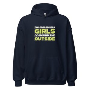 Two Trailer-Park Girls Go Round the Outside
