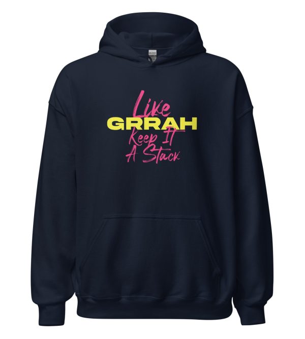 Like Grrah Keep It A Stack