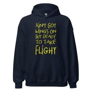 Ain't Got Wings On But Ready To Take Flight