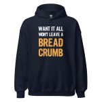 Want It All Won't Leave A Breadcrumb