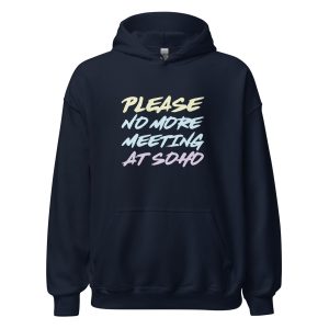 Please No More Meeting At Soho