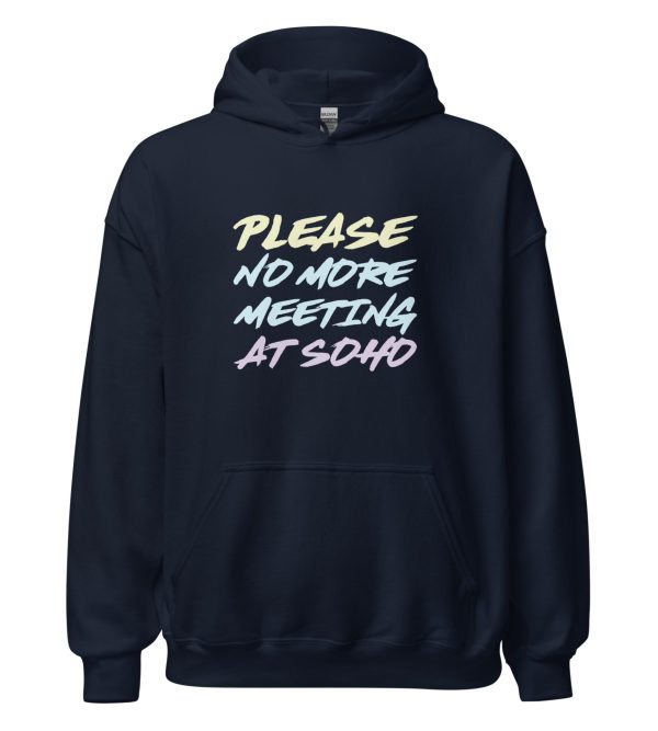 Please No More Meeting At Soho