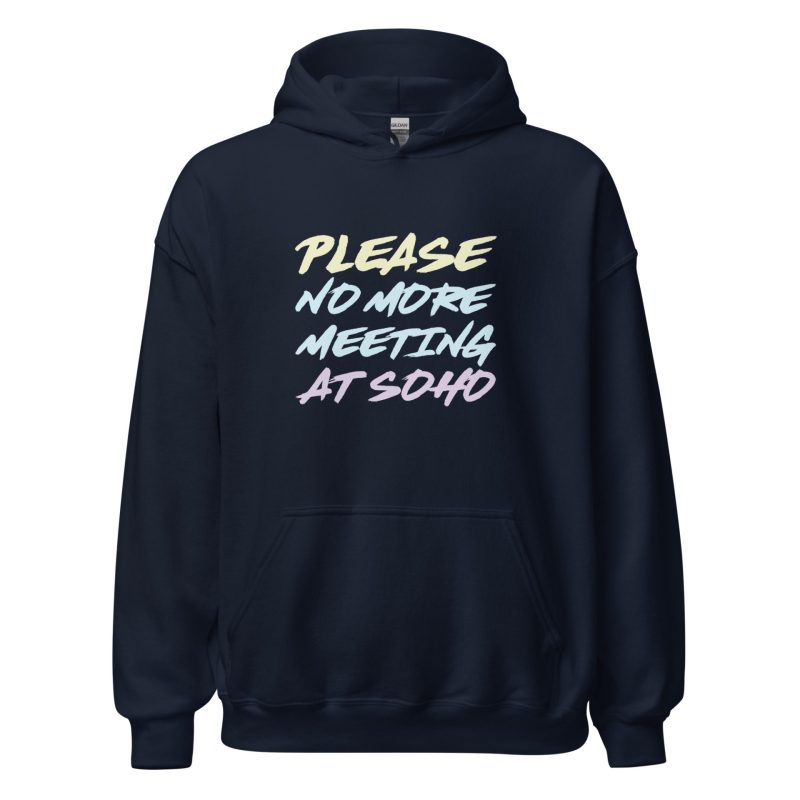 Please No More Meeting At Soho