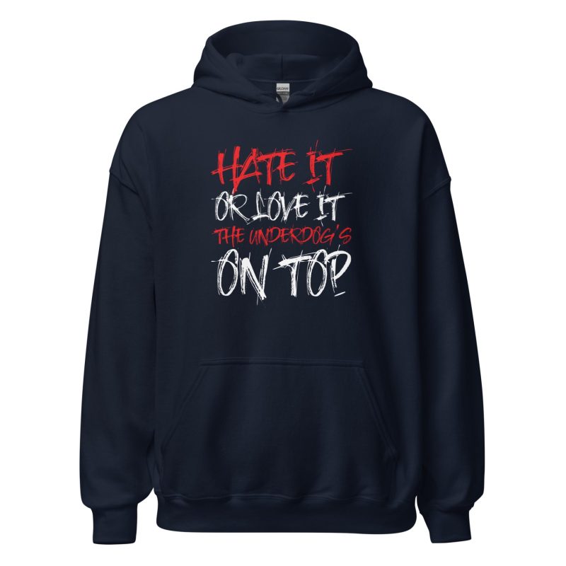 Hate It Or Love It The Underdog's On Top