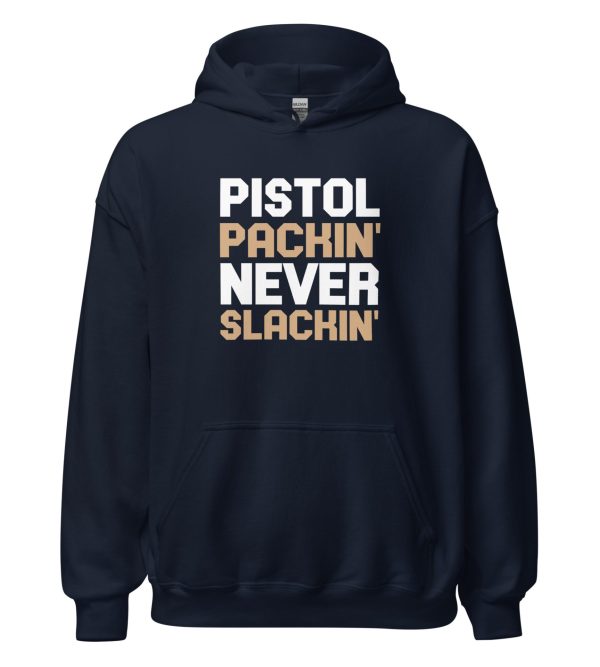 Pistol Packin' Never Slackin'