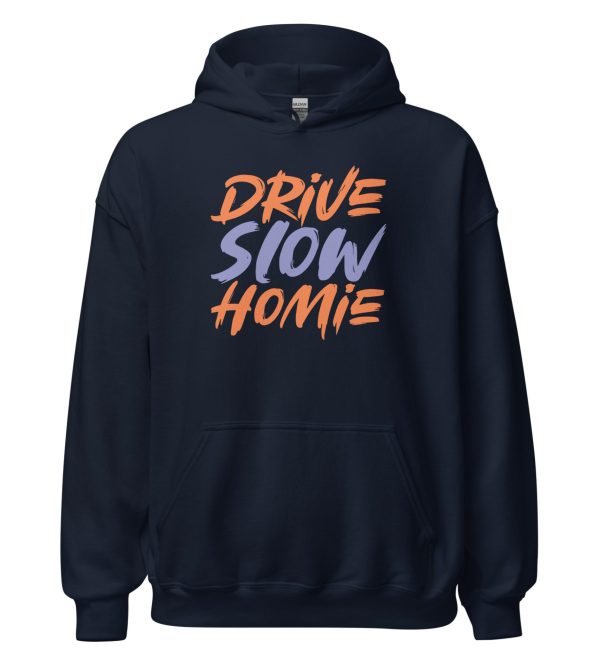 Drive Slow Homie