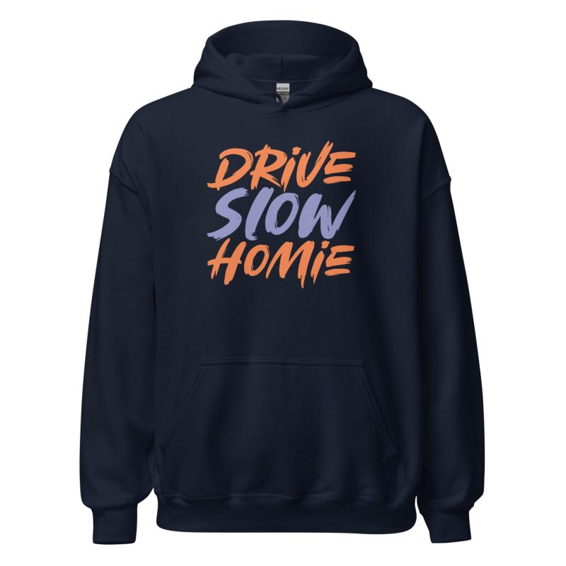 Drive Slow Homie