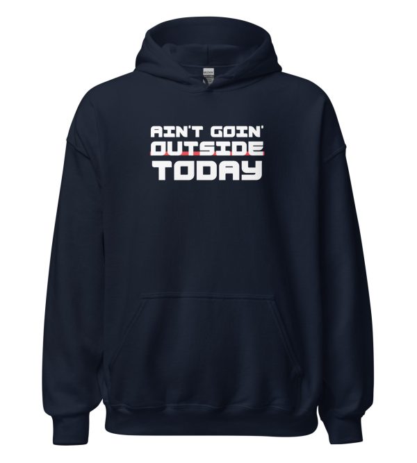 Ain't Goin' Outside Today