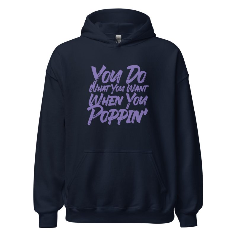 You Do What You Want When You Poppin'