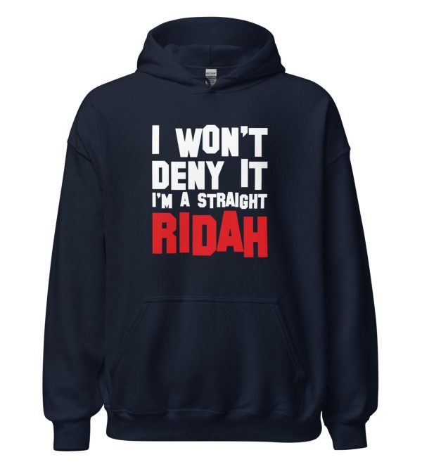 I Won't Deny It I'm a Straight Ridah