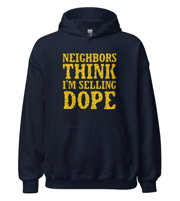 Neighbors Think I'm Selling Dope