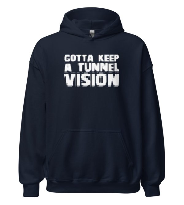 Gotta Keep A Tunnel Vision