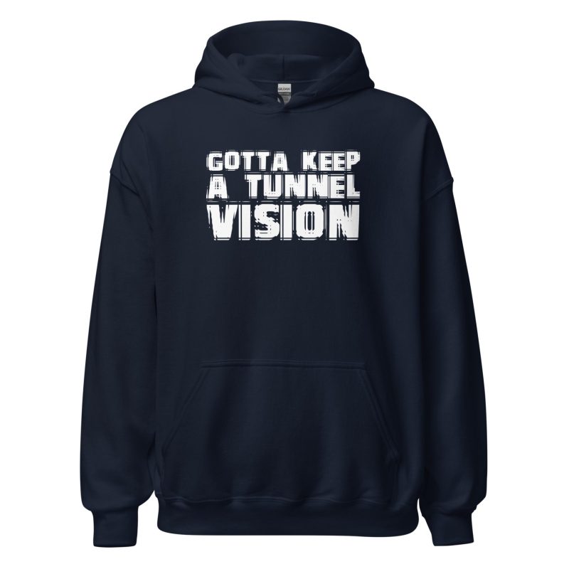 Gotta Keep A Tunnel Vision